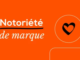 La notoriété de marque : Guide complet