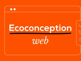 Pourquoi adopter l'écoconception web pour votre site internet ?